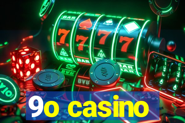 9o casino